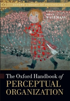 Hardcover The Oxford Handbook of Perceptual Organization Book