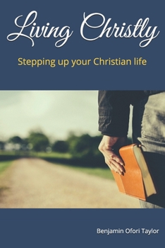 Paperback Living Christly: Stepping up your Christian life Book