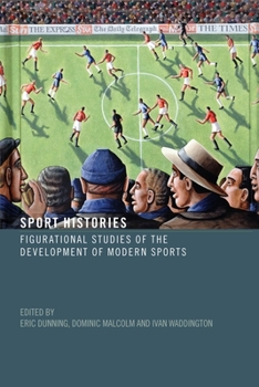 Paperback Sport Histories: Figurational Studies of the Development of Modern Sports Book