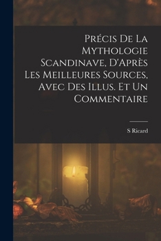 Paperback Précis De La Mythologie Scandinave, D'Après Les Meilleures Sources, Avec Des Illus. Et Un Commentaire [French] Book