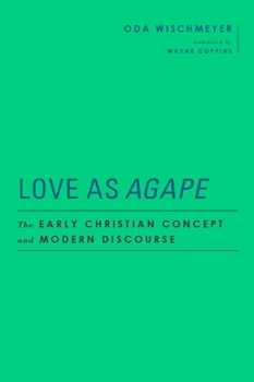 Hardcover Love as Agape: The Early Christian Concept and Modern Discourse Book