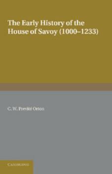 Paperback The Early History of the House of Savoy: 1000-1233 Book