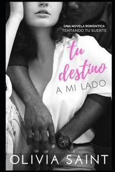 Paperback Tu Destino a Mi Lado: Tentando Tu Suerte [Spanish] Book