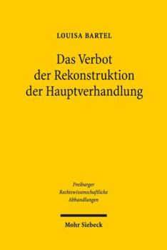 Hardcover Das Verbot Der Rekonstruktion Der Hauptverhandlung: Versuch Einer Legitimation [German] Book