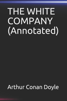 Paperback THE WHITE COMPANY(Annotated) Book