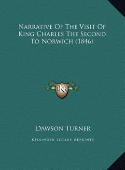 Narrative Of The Visit Of King Charles The Second To Norwich