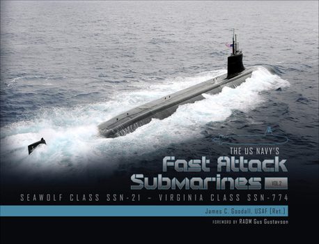Hardcover The US Navy's Fast-Attack Submarines, Vol. 2: Seawolf Class (SSN-21) and Virginia Class (SSN-774) Book