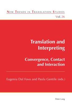 Paperback Translation and Interpreting: Convergence, Contact and Interaction Book