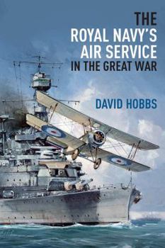 Hardcover The Royal Navy's Air Service in Great War Book