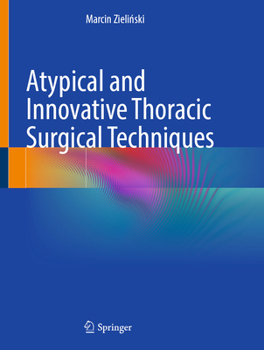 Hardcover Atypical and Innovative Thoracic Surgical Techniques Book
