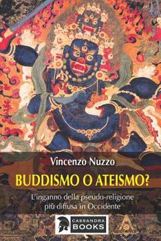 Paperback Buddismo o ateismo?: L'inganno della pseudo-religione più diffusa in Occidente [Italian] Book