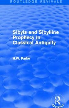 Paperback Sibyls and Sibylline Prophecy in Classical Antiquity (Routledge Revivals) Book