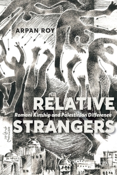 Paperback Relative Strangers: Romani Kinship and Palestinian Difference (Anthropological Horizons) Book