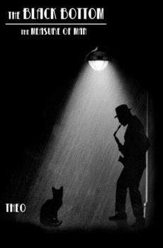 Paperback The Black Bottom: The Measure Of Man Book