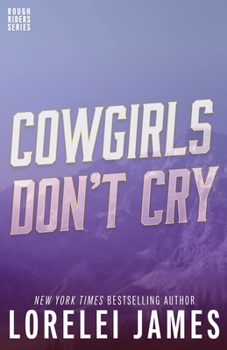 Cowgirls Don't Cry - Book #10 of the Rough Riders