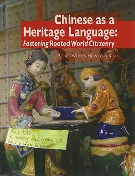 Paperback Chinese As A Heritage Language: Fostering rooted world citizenry Book