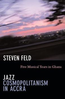 Paperback Jazz Cosmopolitanism in Accra: Five Musical Years in Ghana Book