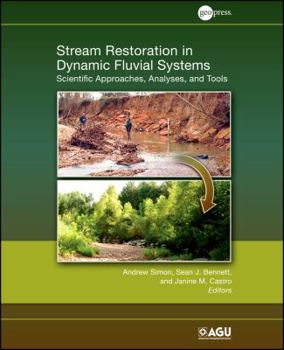 Hardcover Stream Restoration in Dynamic Fluvial Systems: Scientific Approaches, Analyses, and Tools Book