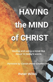 Paperback Having The Mind of Christ: Having and Using a Mind Like Christs in Today's World Book