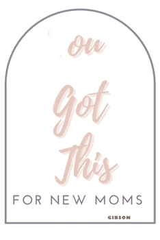 Paperback You Got This... Quotes for New Moms Book