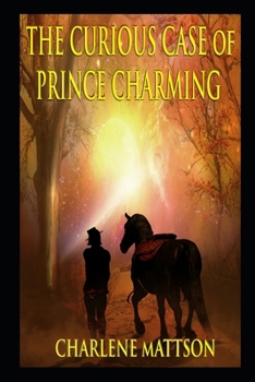 Paperback The Curious Case of Prince Charming: The Fairy Tale Case Files 1 Book