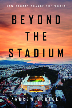 Paperback Beyond the Stadium: How Sports Change the World Book