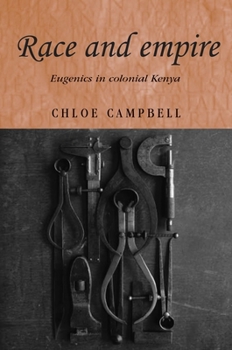 Paperback Race and Empire: Eugenics in Colonial Kenya Book