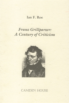 Hardcover Franz Grillparzer: A Century of Criticism Book