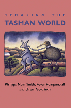 Paperback Remaking the Tasman World Book