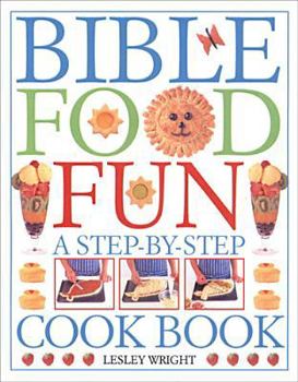 Hardcover Bible Food Fun: A Step-By-Step Cookbook Book