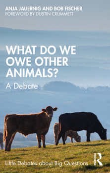 Paperback What Do We Owe Other Animals?: A Debate Book