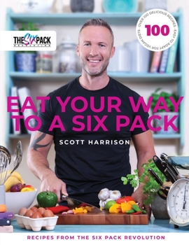 Paperback Eat Your Way to a Six Pack: Recipes from The Six Pack Revolution Book