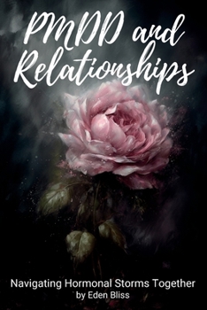 Paperback PMDD and Relationships: Navigating Hormonal Storms Together Book