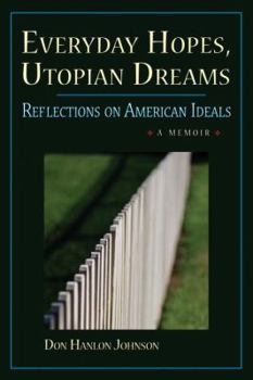 Paperback Everyday Hopes, Utopian Dreams: Reflections on American Ideals Book