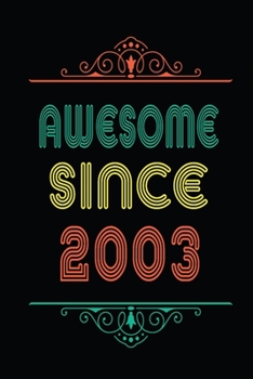Awesome Since 2003: Retro Vintage Style journal notebook for who born in 2003. Perfect birthday gift idea for men & women. Small Lined Notebook (6*9 inch, 100 pages) – Happy Birthday Gift