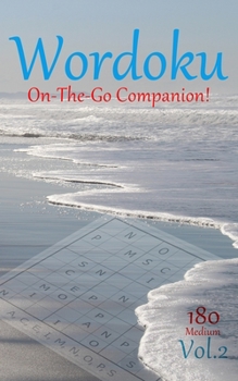 Wordoku On The Go Companion Vol.2: 180 Medium Word-based Sudoku Puzzles with a Secret 9-letter word