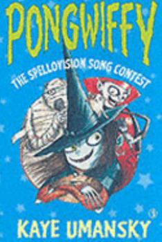 Pongwiffy And The Spellovision Song Contest - Book #6 of the Pongwiffy