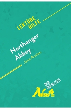 Paperback Northanger Abbey von Jane Austen (Lekt?rehilfe): Detaillierte Zusammenfassung, Personenanalyse und Interpretation [German] Book