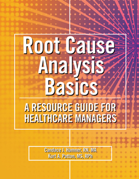 Spiral-bound Root Cause Analysis Basics: A Resource Guide for Healthcare Managers [With CDROM] Book