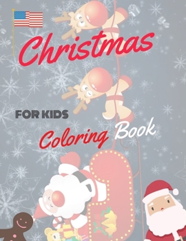 Christmas Coloring Book for  Kids: coloring book for boys, girls, and kids of 2 to 8 years old