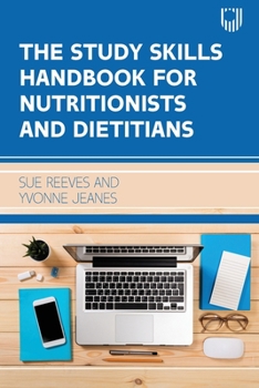 Paperback The Study Skills Handbook for Nutritionists and Dieticians Book