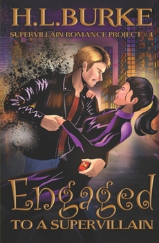 Engaged to a Supervillain - Book #4 of the Supervillain Romance Project