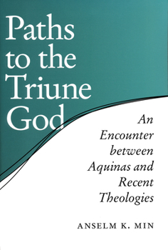 Paperback Paths to the Triune God: An Encounter Between Aquinas and Recent Theologies Book