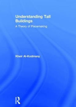 Hardcover Understanding Tall Buildings: A Theory of Placemaking Book