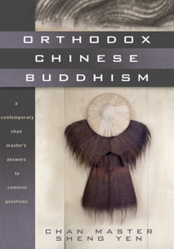 Paperback Orthodox Chinese Buddhism: A Contemporary Chan Master's Answers to Common Questions Book