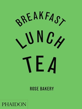 Hardcover Breakfast, Lunch, Tea: The Many Little Meals of Rose Bakery Book