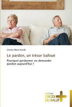 Paperback Le pardon, un trésor bafoué [French] Book