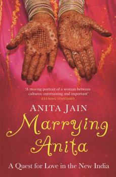 Marrying Anita: A Quest for Love in the New India