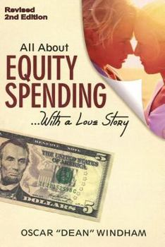 Paperback All About Equity Spending... With a Love Story: Equity Spending Book