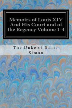 Paperback Memoirs of Louis XIV And His Court and of the Regency Volume 1-4 Book